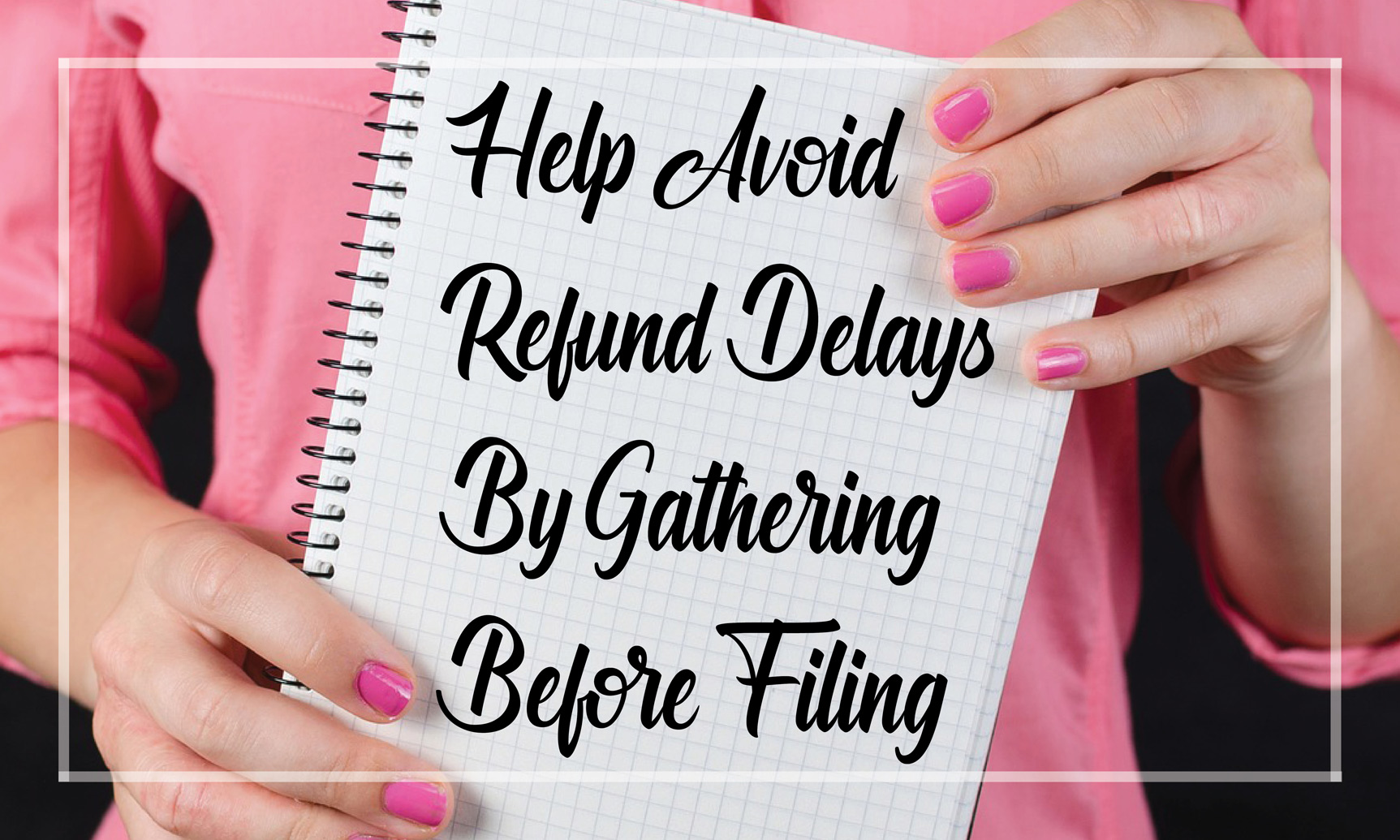 avoid refund delays