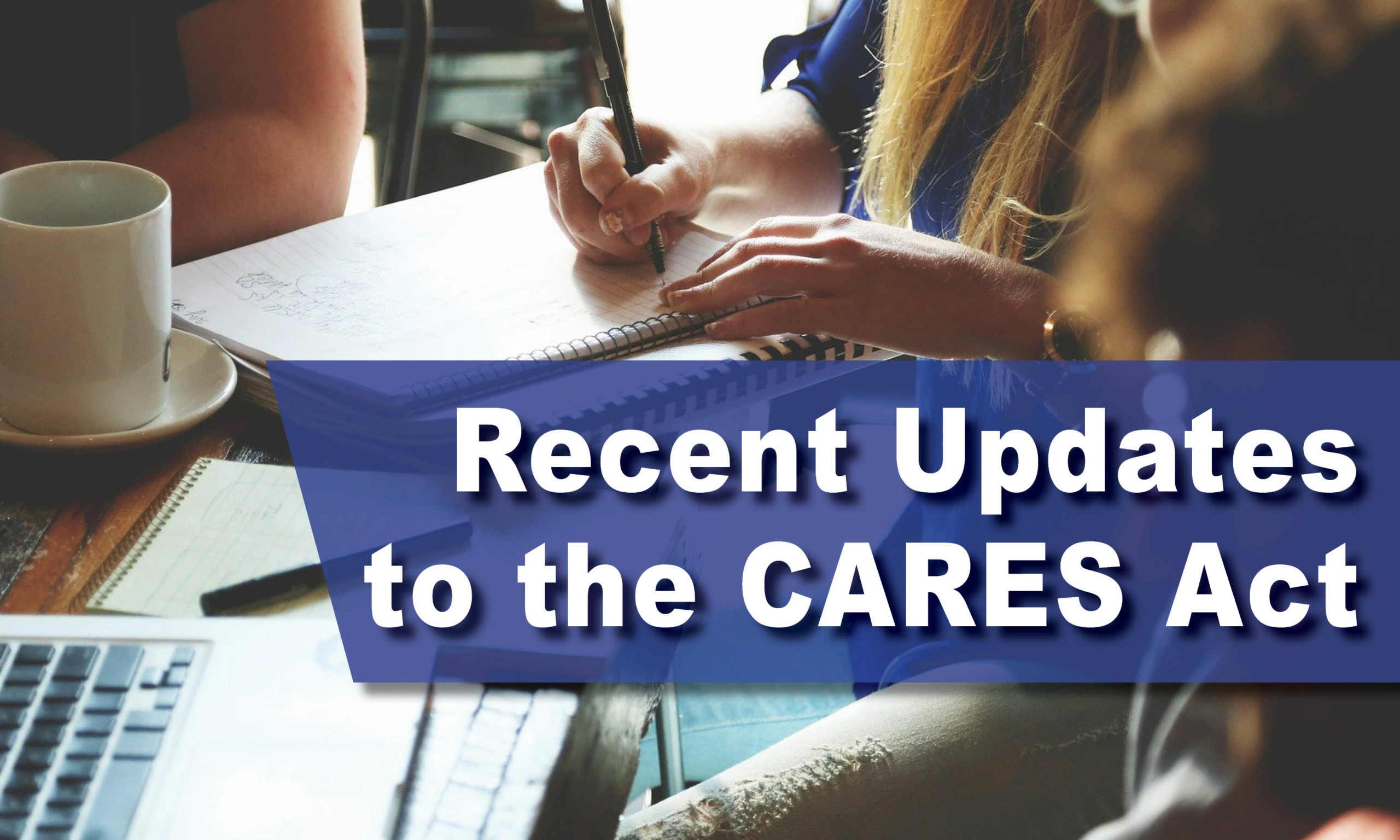 Recent Updates to the CARES Act