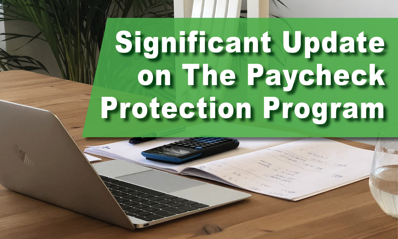 Significant Update on the Paycheck Protection Program