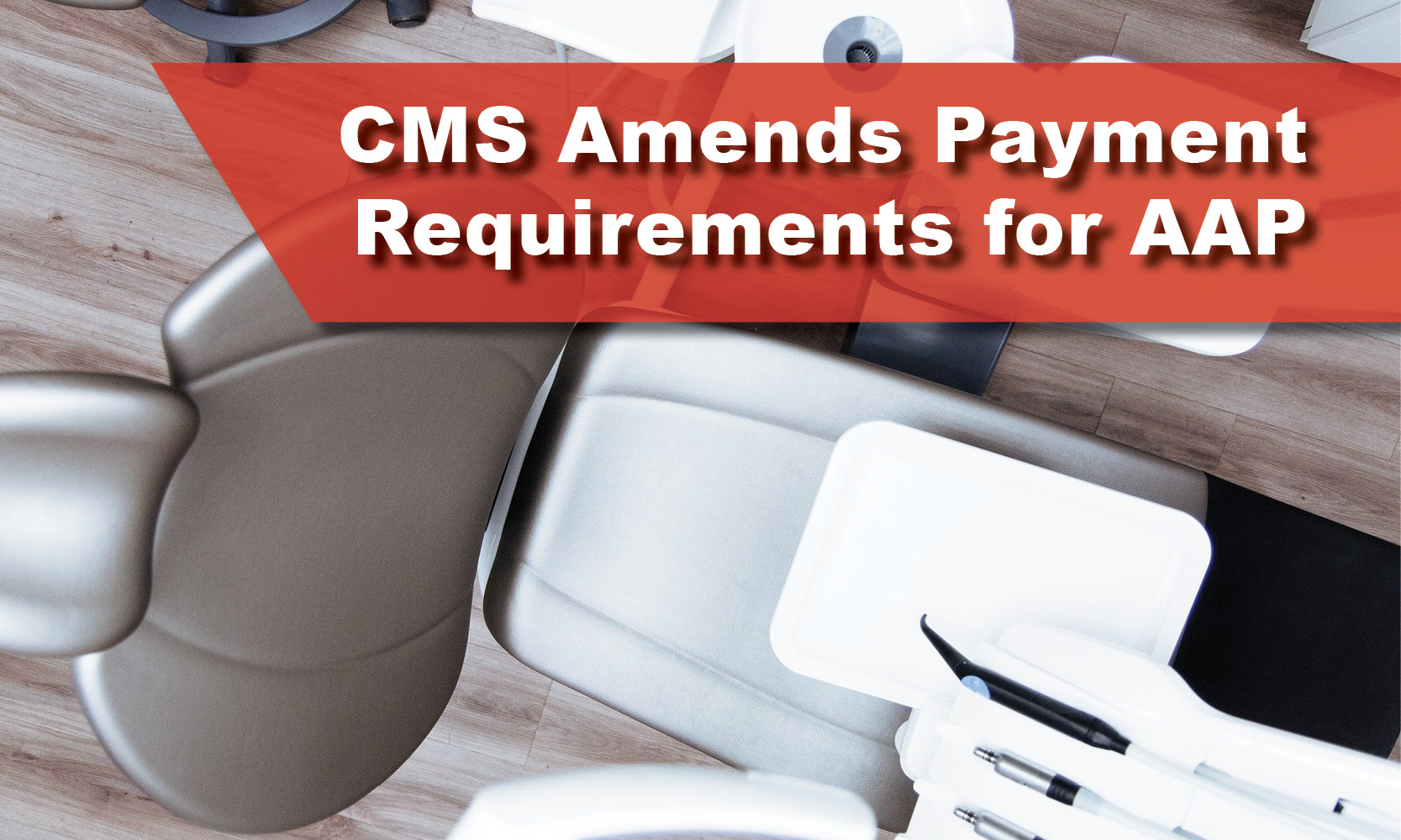 CMS Amends Payment Requirements for AAP