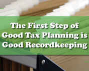The first step of good tax planning is good recordkeeping