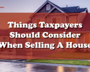 Things taxpayers should consider when selling a house