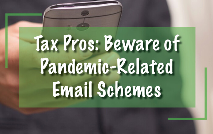 Tax Pros: Beware of Pandemic-Related Email Schemes