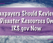 review disaster resources on IRS.gov now in case they need help later