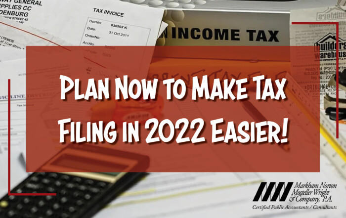Plan Now to Make Tax Filing in 2022 Easier!