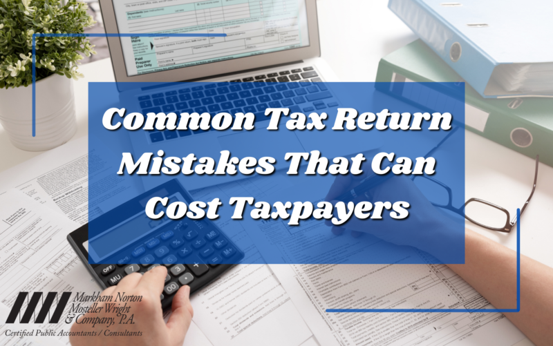 Common Tax Return Mistakes / Fort Myers, Naples / MNMW