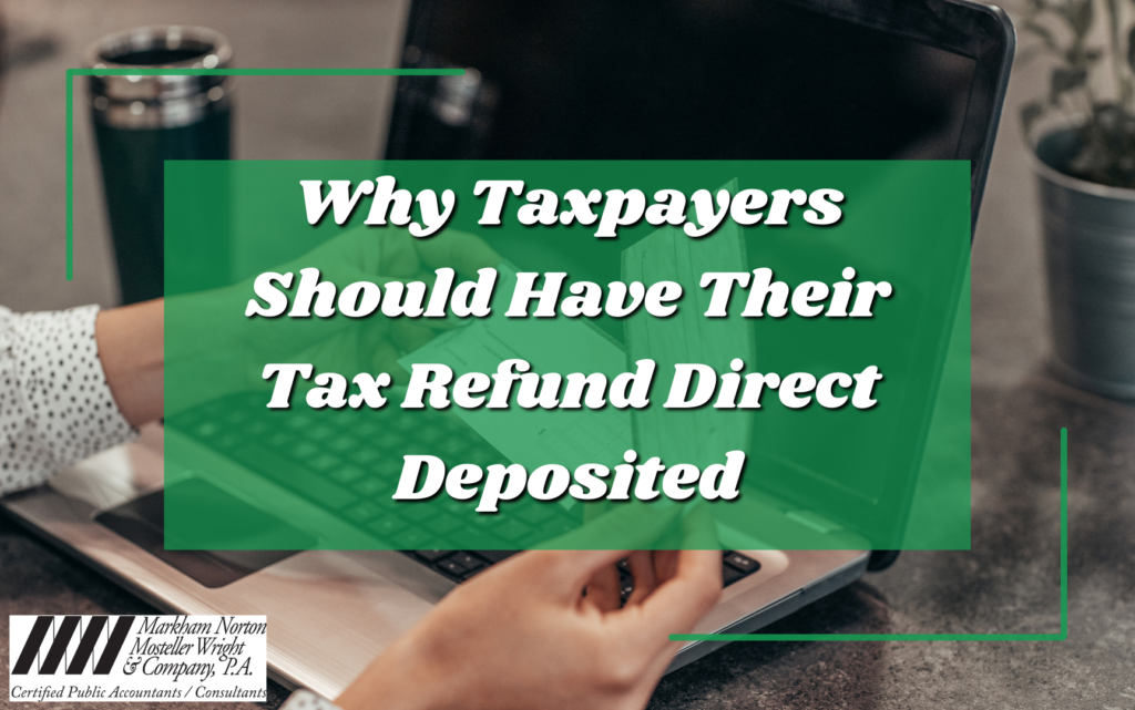 Taxpayers Should Have Tax Refund Direct Deposited Ft Myers Naples Mnmw