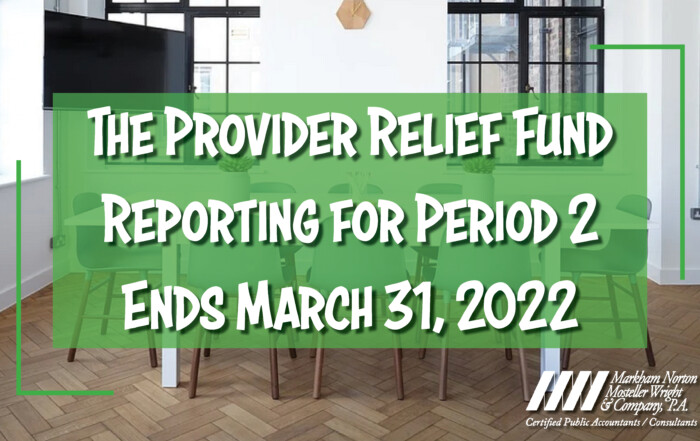 The Provider Relief Fund Reporting for Period 2 Ends March 31, 2022