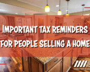 Tax Reminders When Selling A Home