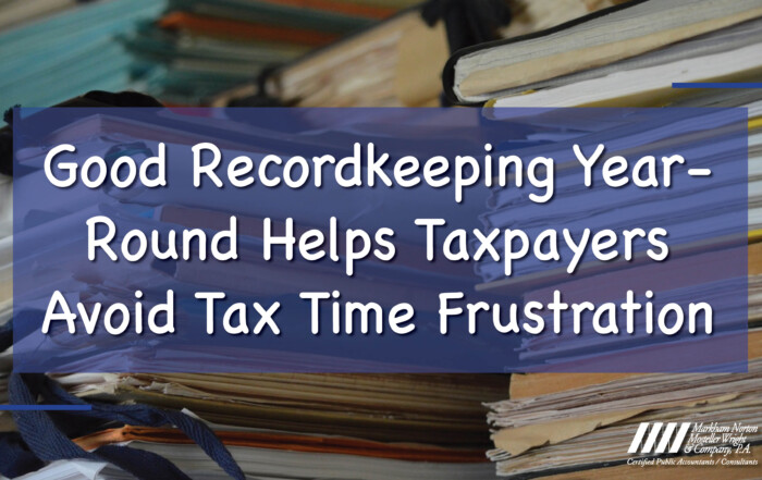 Good Recordkeeping Year-Round Helps Taxpayers Avoid Tax Time Frustration