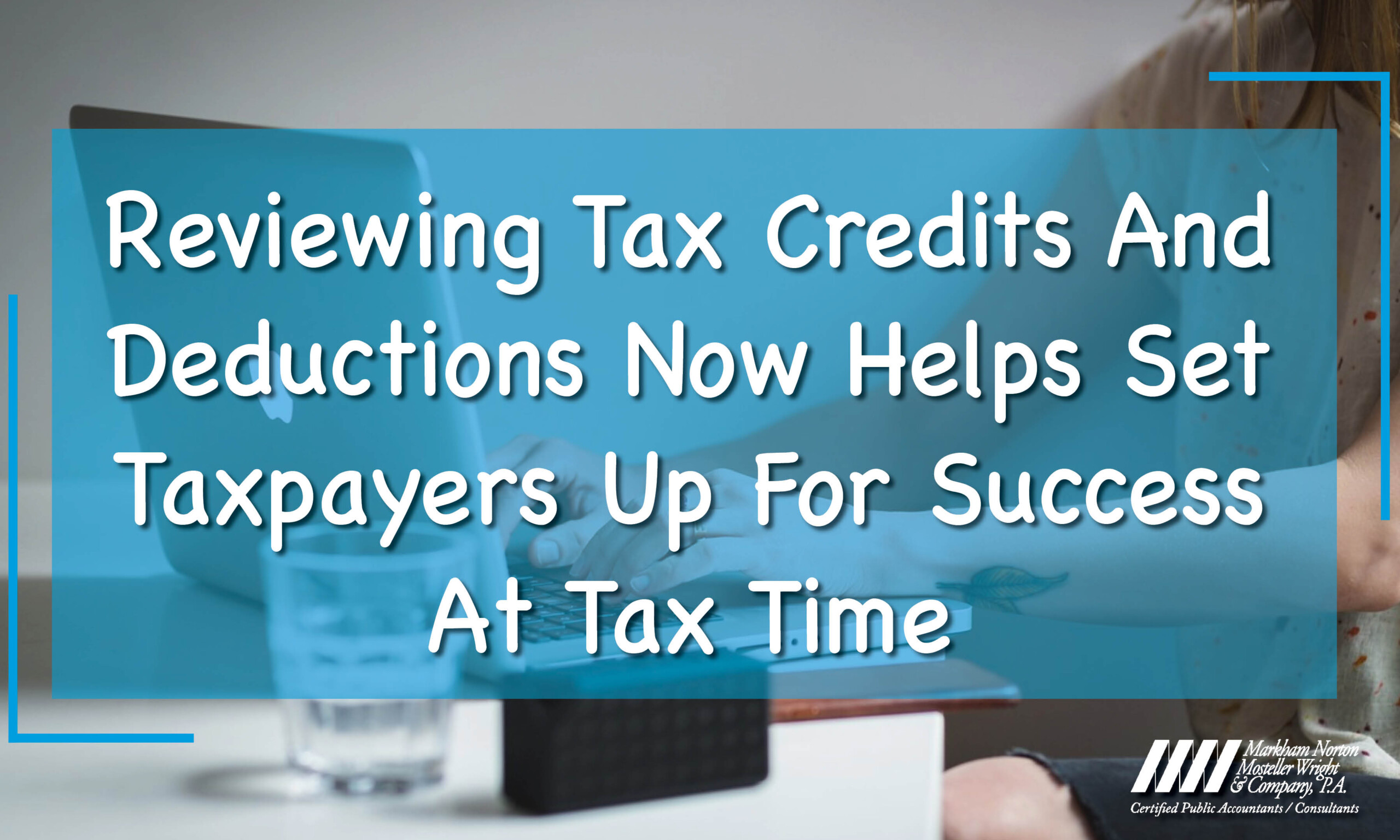 Reviewing Tax Credits And Deductions